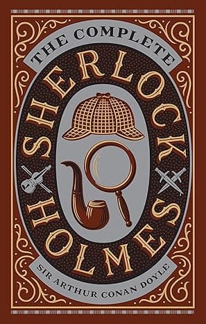 Cover of The Complete Sherlock Holmes [4 novels, 56 stories] by Arthur Conan Doyle