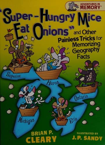 Cover of Super-hungry mice eat onions and other painless tricks for memorizing geography facts by Brian P. Cleary