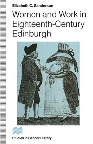 Cover of Women and work in eighteenth-century Edinburgh by Elizabeth C. Sanderson