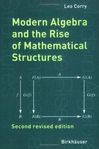 Cover of Modern algebra and the rise of mathematical structures by Leo Corry