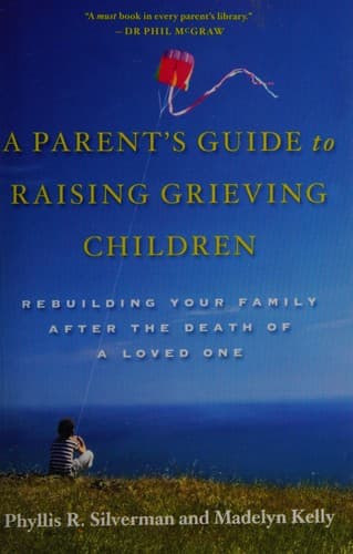 Cover of A parent's guide to raising grieving children by Phyllis R. Silverman
