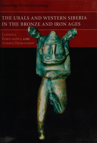 Cover of The Urals and Western Siberia in the Bronze and Iron ages by L. N. Kori︠a︡kova