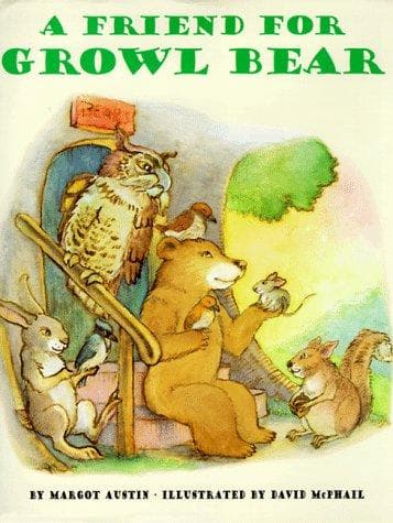 Cover of A friend for Growl Bear by Margot Austin