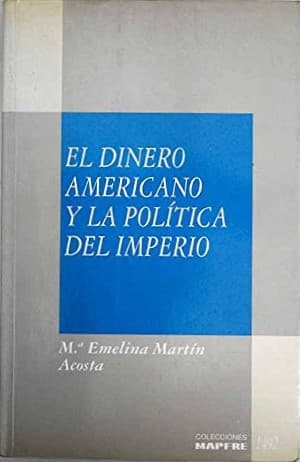Cover of El Dinero americano y la política del imperio by Martín Acosta, Ma. Emelina