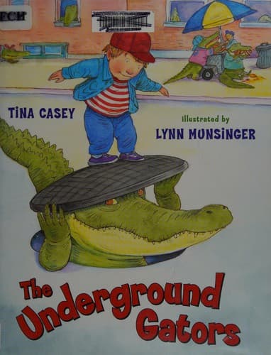 Cover of The underground gators by Tina Casey