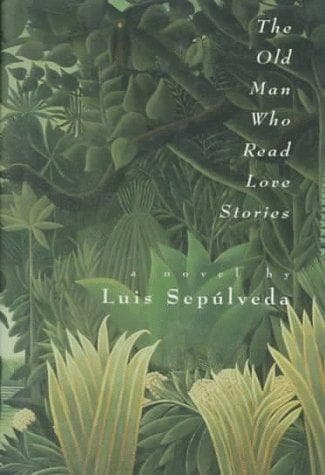 Cover of The Old Man Who Read Love Stories by Luis Sepúlveda