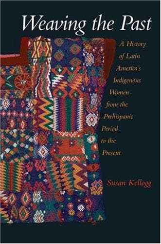 Cover of Weaving the Past by Susan Kellogg