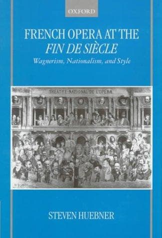 Cover of French opera at the fin de siècle by Steven Huebner