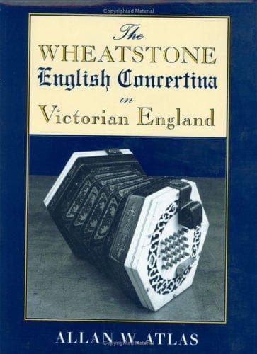 Cover of The Wheatstone English concertina in Victorian England by Allan W. Atlas
