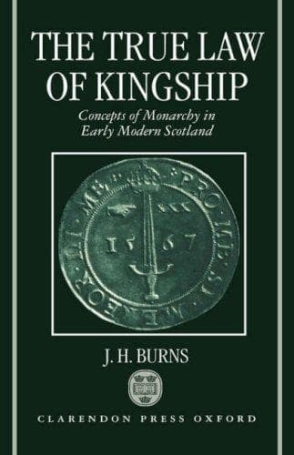 Cover of The true law of kingship by J. H. Burns