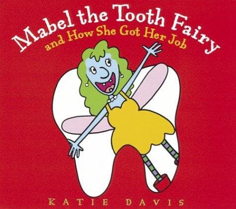 Cover of Mabel the Tooth Fairy and how she got her job by Katie Davis