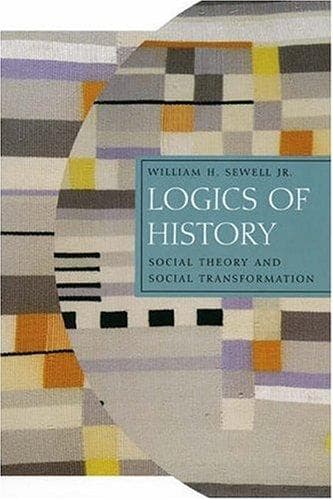 Cover of Logics of history by William Hamilton Sewell Jr