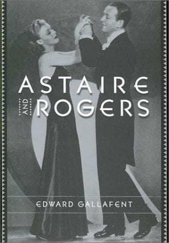 Cover of Astaire and Rogers by Edward Gallafent
