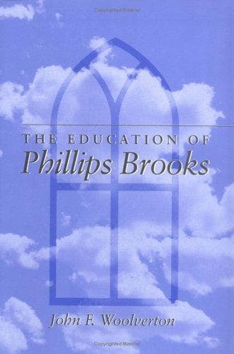 Cover of The education of Phillips Brooks by John F. Woolverton