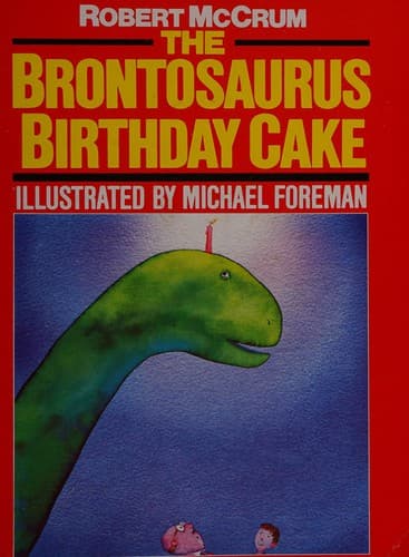 Cover of The brontosaurus birthday cake by Robert McCrum
