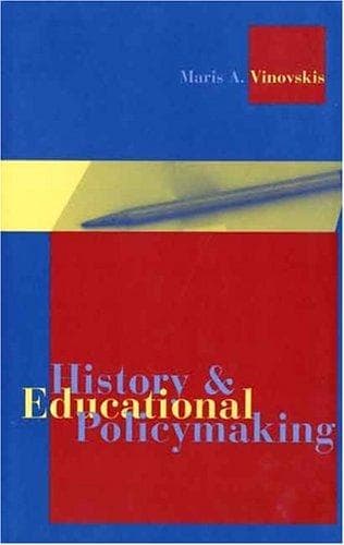 Cover of History and educational policymaking by Maris Vinovskis