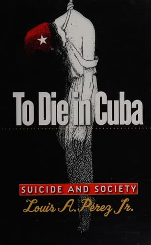 Cover of To die in Cuba by Louis A. Pérez
