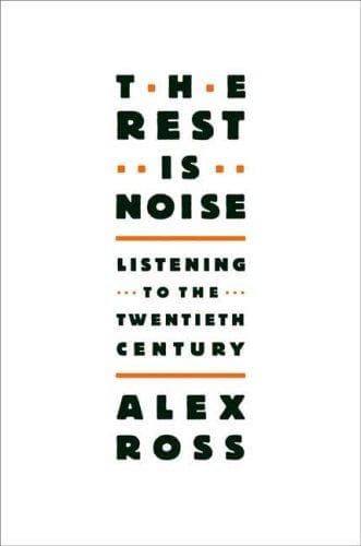 Cover of The Rest Is Noise by Alex Ross