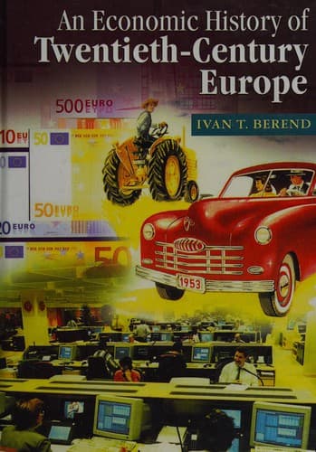 Cover of An economic history of twentieth-century Europe by T. Iván Berend