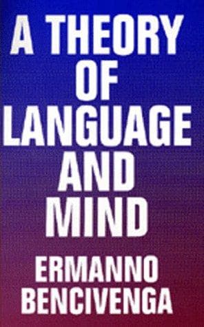 Cover of A theory of language and mind by Ermanno Bencivenga