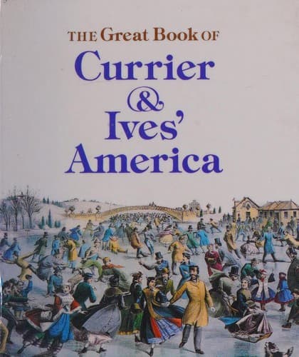 Cover of The great book of Currier & Ives' America by Currier & Ives (Firm)