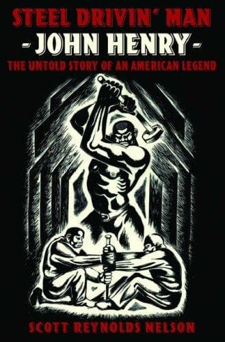 Cover of Steel Drivin' Man: John Henry by Scott Reynolds Nelson
