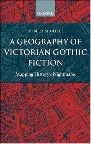 Cover of A geography of Victorian Gothic fiction by Robert Mighall