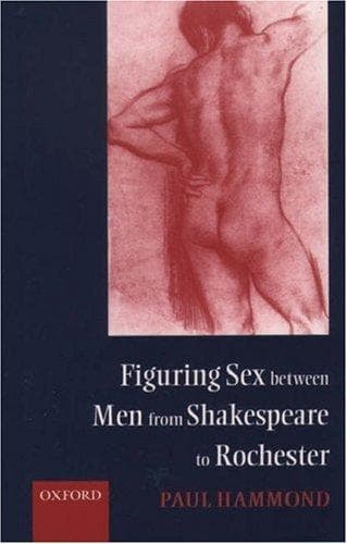 Cover of Figuring Sex Between Men from Shakespeare to Rochester by Paul Hammond