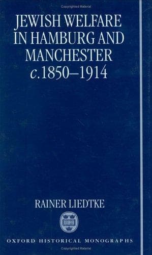 Cover of Jewish welfare in Hamburg and Manchester, c. 1850-1914 by Rainer Liedtke
