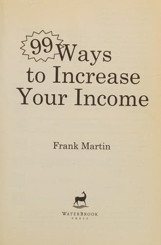 Cover of 99 ways to increase your income by Martin, Frank
