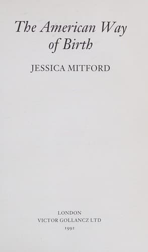 Cover of The American way of birth by Jessica Mitford