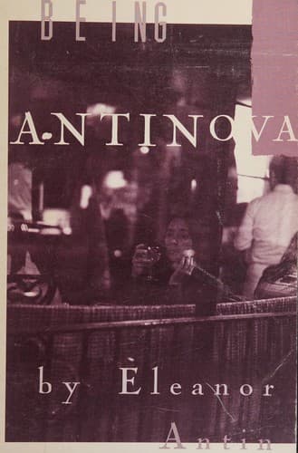 Cover of Being Antinova by Eleanor Antin