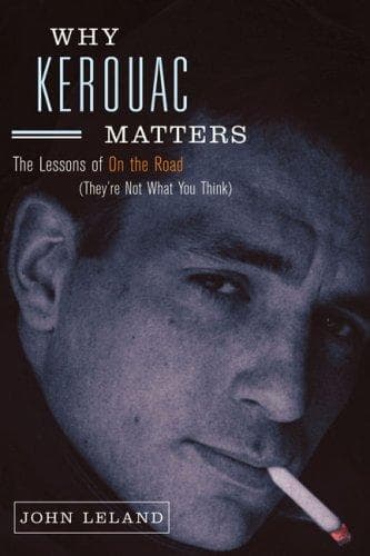 Cover of Why Kerouac matters by John Leland
