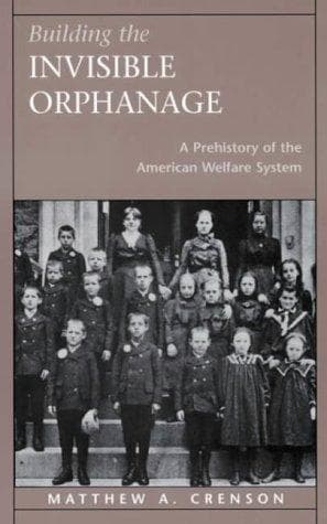Cover of Building the Invisible Orphanage by Matthew A. Crenson