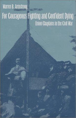 Cover of For courageous fighting and confident dying by Warren B. Armstrong