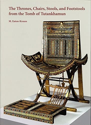 Cover of The thrones, chairs, stools, and footstools from the tomb of Tutankhamun by Marianne Eaton-Krauss