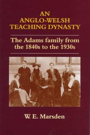 Cover of An Anglo-Welsh teaching dynasty by William Edward Marsden