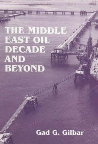 Cover of The Middle East oil decade and beyond by Gad G. Gilbar