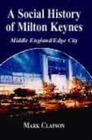 Cover of A social history of Milton Keynes by Mark Clapson