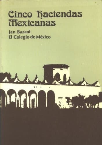 Cover of Cinco haciendas mexicanas by Jan Bazant