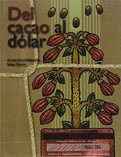 Cover of Del cacao al dólar by Arturo Curiel Ballesteros