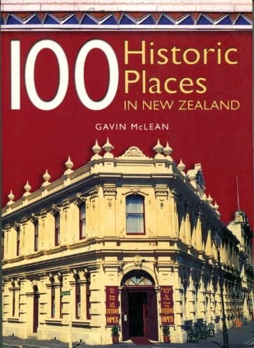 Cover of 100 historic places in New Zealand by Gavin McLean