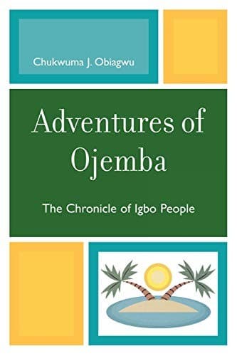 Cover of Adventures of Ojemba by Chukwuma J. Obiagwu