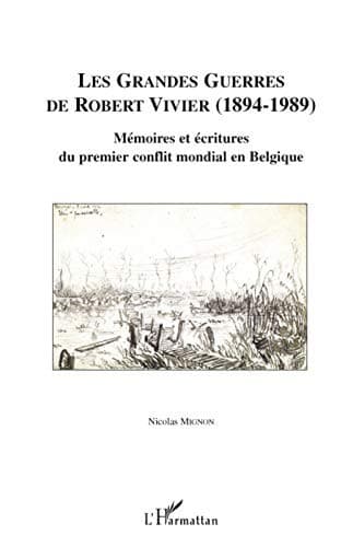 Cover of Les grandes guerres de Robert Vivier, 1894-1989 by Nicolas Mignon