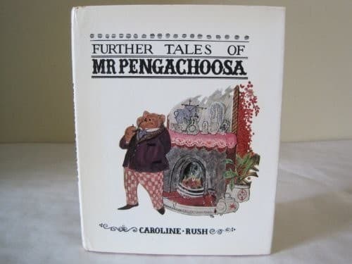 Cover of Further Tales of Mr. Pengachoosa by Caroline Rush