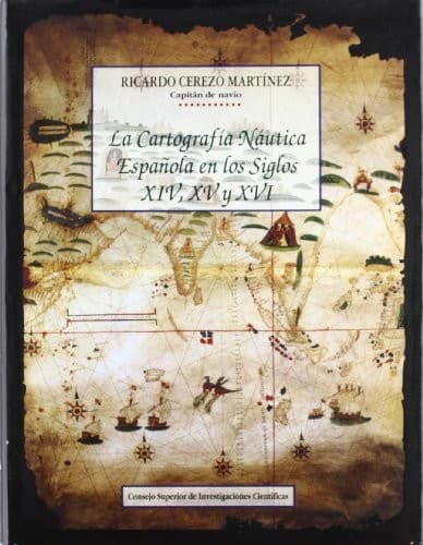 Cover of La cartografía náutica española en los siglos XIV, XV y XVI by Ricardo Cerezo Martínez