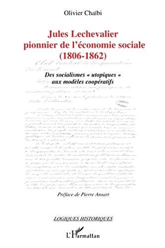 Cover of Jules Lechevalier, pionnier de l'économie sociale (1806-1862) by Olivier Chaïbi