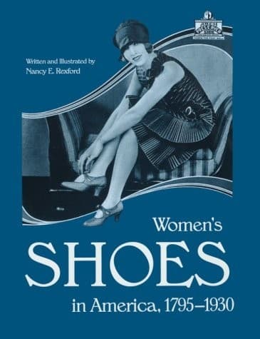 Cover of Women's shoes in America, 1795-1930 by Nancy E. Rexford