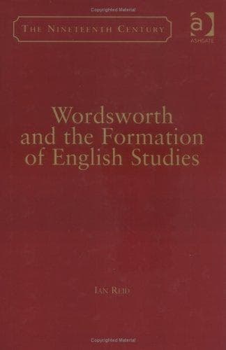 Cover of Wordsworth and the formation of English studies by Reid, Ian