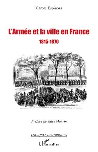 Cover of L' armée et la ville en France, 1815-1870 by Carole Espinosa